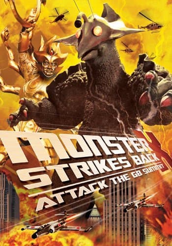 The Monster X Strikes Back: Attack the G8 Summit
