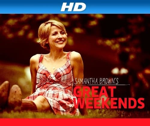 Samantha Brown: Passport to Great Weekends