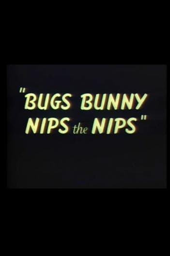 Bugs Bunny Nips the Nips