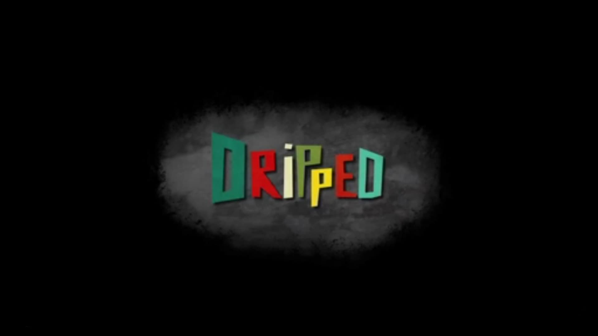 Dripped