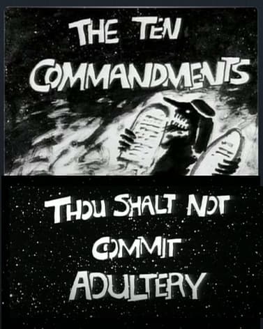 The Ten Commandments Number 6: Thou Shalt Not Commit Adultery