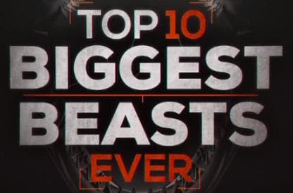 Top 10 Biggest Beasts Ever