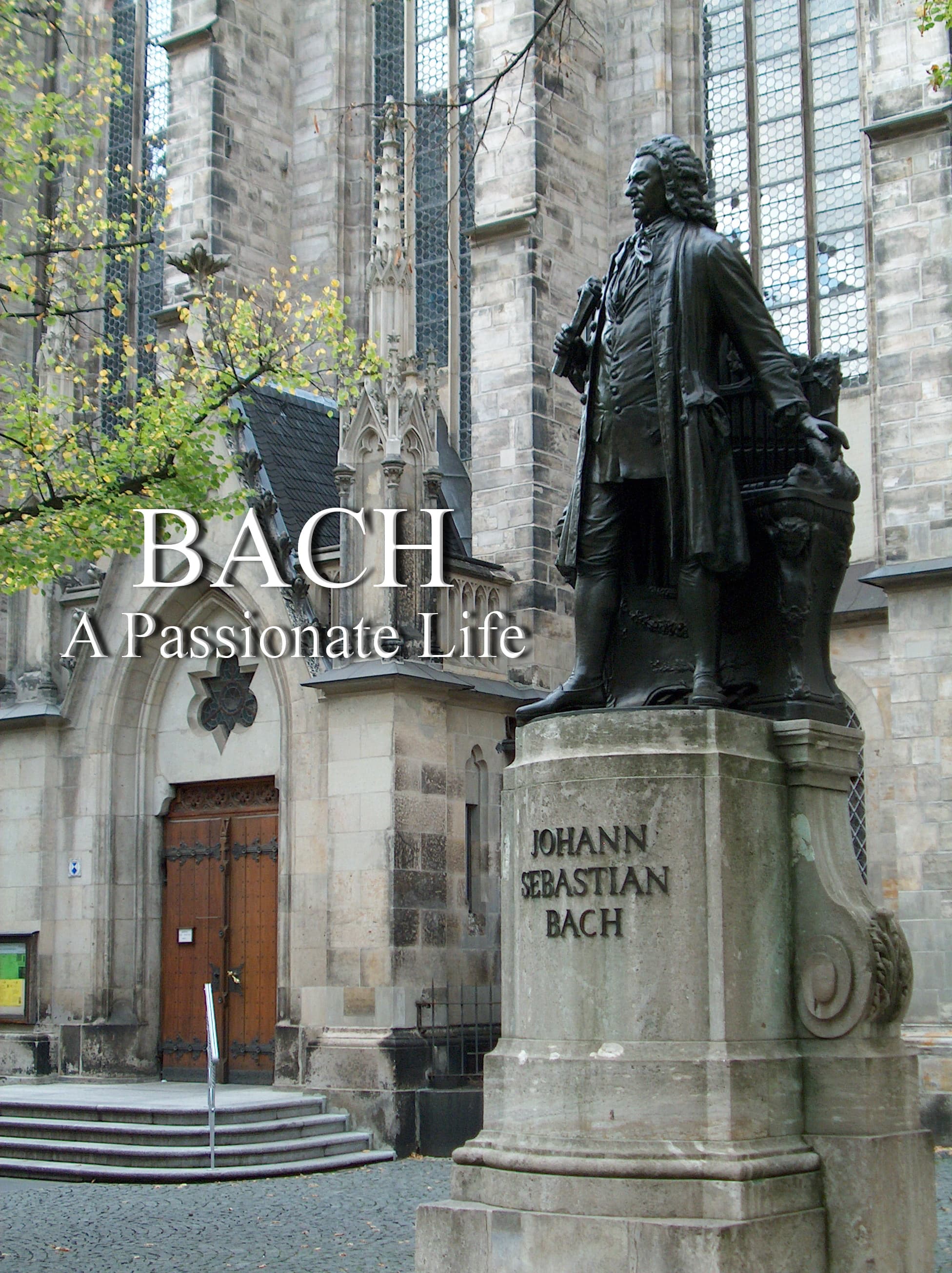 Bach: A Passionate Life