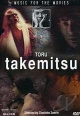 Music for the Movies: Tôru Takemitsu