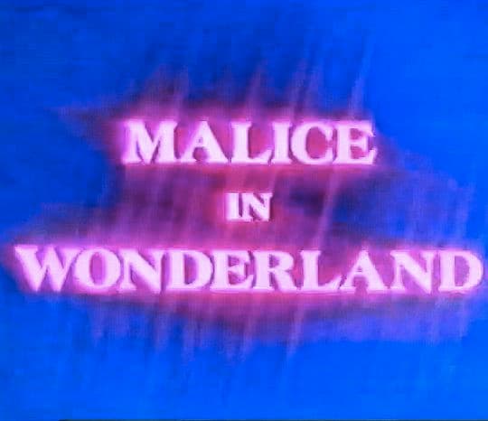 Malice in Wonderland