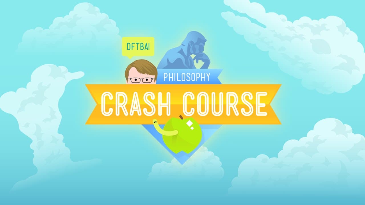 Crash Course: Philosophy