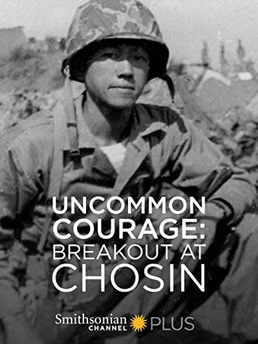 Uncommon Courage: Breakout at Chosin
