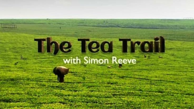 This World: The Tea Trail with Simon Reeve
