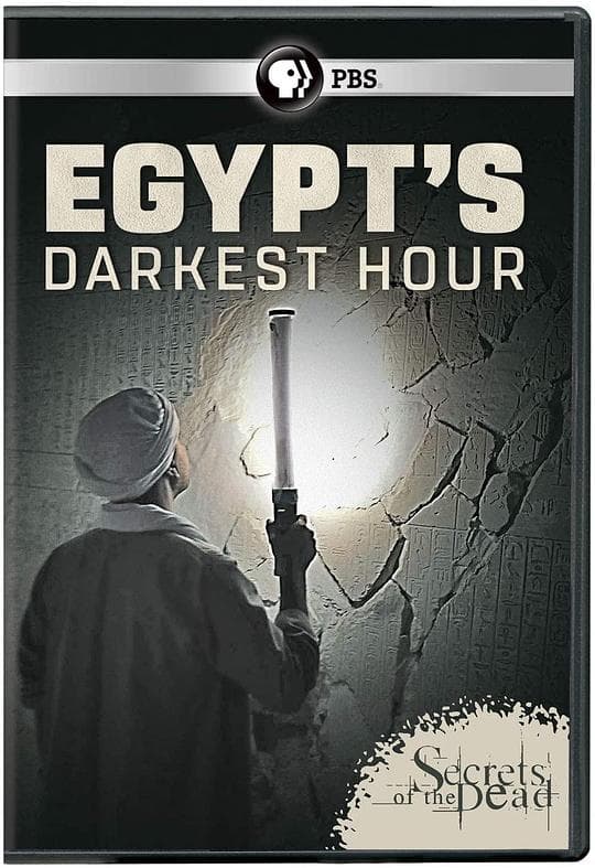 Secrets of the Dead Egypt's Darkest Hour