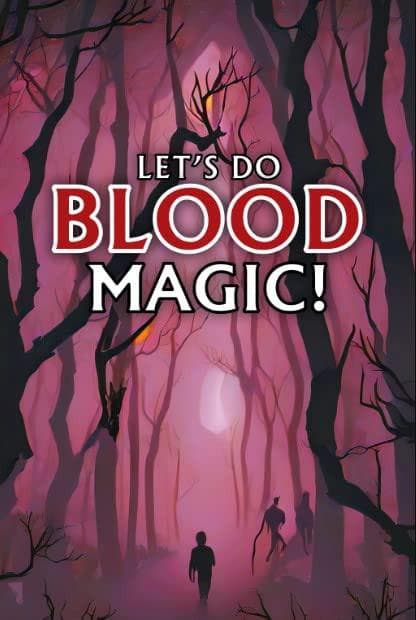 Lets Do Blood Magic!