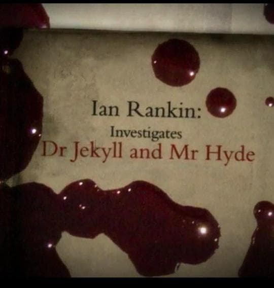 Ian Rankin Investigates: Dr Jekyll and Mr Hyde