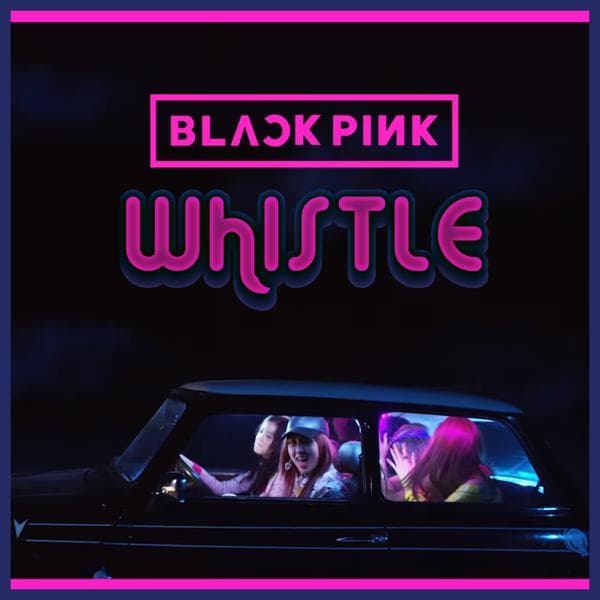 Blackpink: Whistle